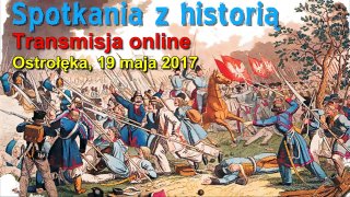 Spotkania z historią&#8221; w 186. rocznicę bitwy pod Ostrołęką 